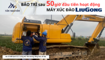  BẢO TRÌ sau 50 giờ đầu tiên hoạt động MÁY XÚC ĐÀO LIUGONG