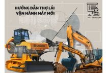HƯỚNG DẪN THỢ LÁI VẬN HÀNH MÁY MỚI HƯỚNG DẪN THỢ LÁI VẬN HÀNH MÁY MỚI