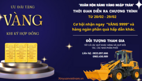 CHƯƠNG TRÌNH  "XUÂN RỘN RÀNG VÀNG NGẬP TRÀN "khi mua máy xúc Lật